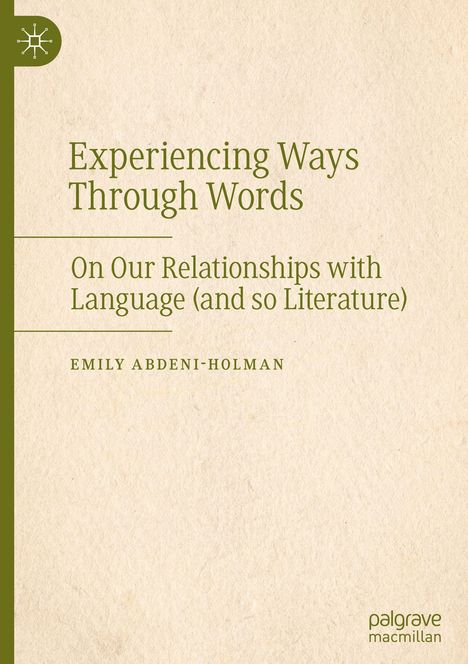 „Experiencing Ways Through Words: On Our Relationships with Language (and so Literature)“ von Emily Abdeni-Holman. Dezentes Logo.