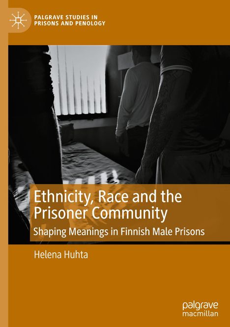 Helena Huhta: Ethnicity, Race and the Prisoner Community, Buch