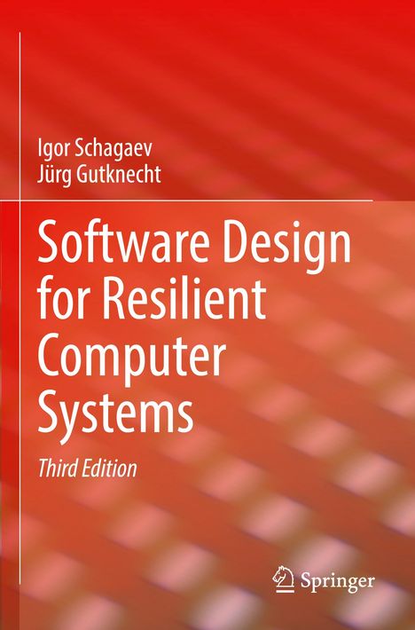 Jürg Gutknecht: Software Design for Resilient Computer Systems, Buch