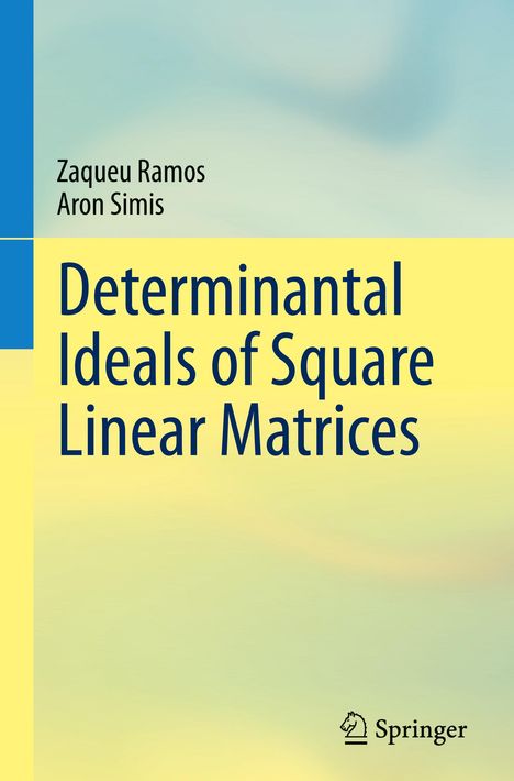 Aron Simis: Determinantal Ideals of Square Linear Matrices, Buch