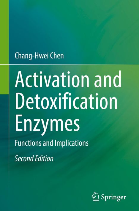 Chang-Hwei Chen: Activation and Detoxification Enzymes, Buch