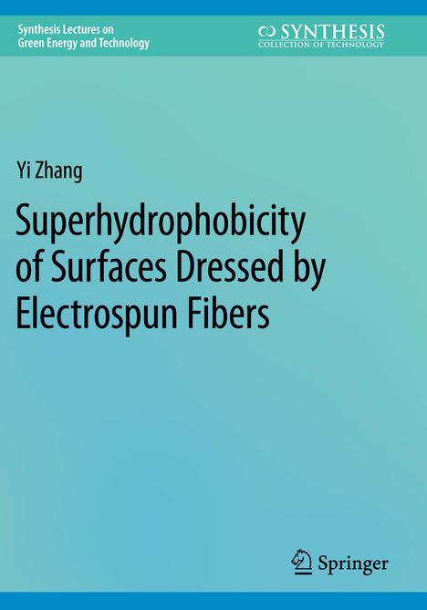 Yi Zhang: Superhydrophobicity of Surfaces Dressed by Electrospun Fibers, Buch