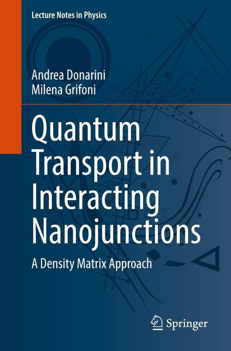 Milena Grifoni: Quantum Transport in Interacting Nanojunctions, Buch