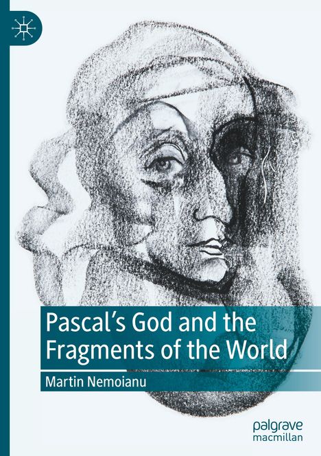 Martin Nemoianu: Pascal's God and the Fragments of the World, Buch