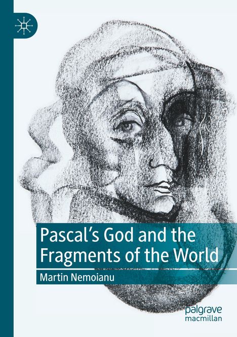 Martin Nemoianu: Pascal's God and the Fragments of the World, Buch