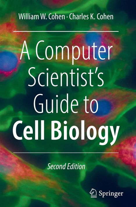 Charles K. Cohen: A Computer Scientist's Guide to Cell Biology, Buch
