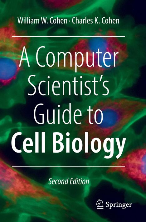 Charles K. Cohen: A Computer Scientist's Guide to Cell Biology, Buch