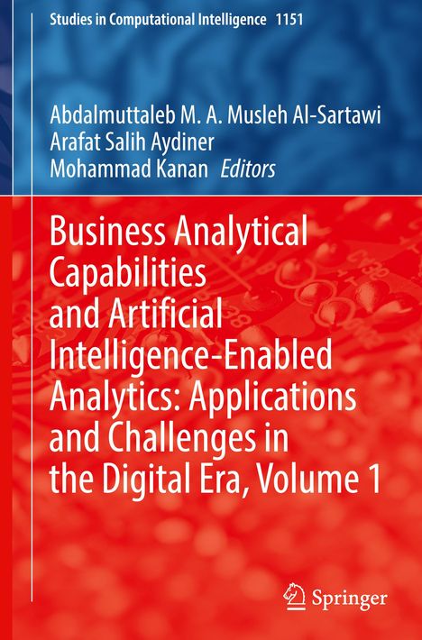 Business Analytical Capabilities and Artificial Intelligence-Enabled Analytics: Applications and Challenges in the Digital Era, Volume 1, Buch