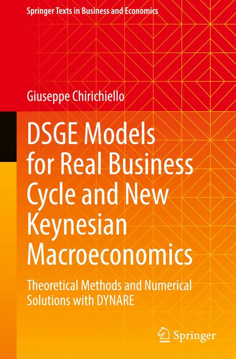 Giuseppe Chirichiello: DSGE Models for Real Business Cycle and New Keynesian Macroeconomics, Buch