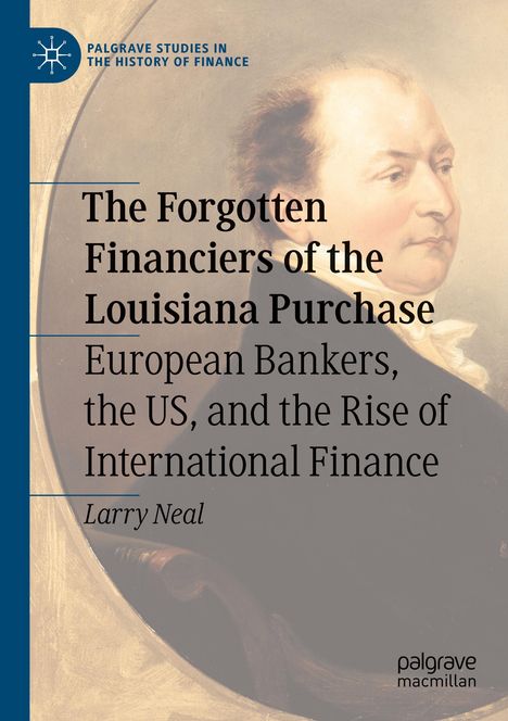 Larry Neal: The Forgotten Financiers of the Louisiana Purchase, Buch