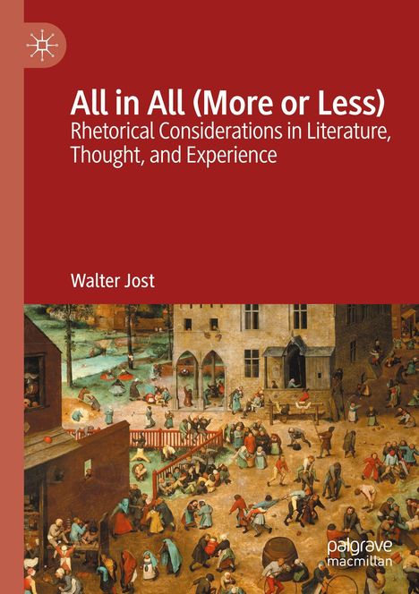 "All in All (More or Less): Rhetorical Considerations in Literature, Thought, and Experience" von Walter Jost. Ein Gemälde von Menschen.
