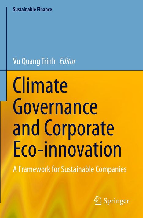 Sustainable Finance. Vu Quang Trinh, Editor. Climate Governance and Corporate Eco-innovation. Blau-gelbes Cover, Springer-Logo.