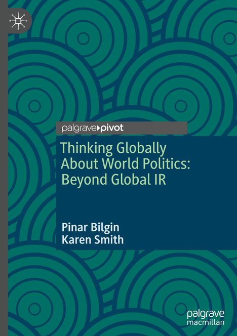Karen Smith: Thinking Globally About World Politics: Beyond Global IR, Buch