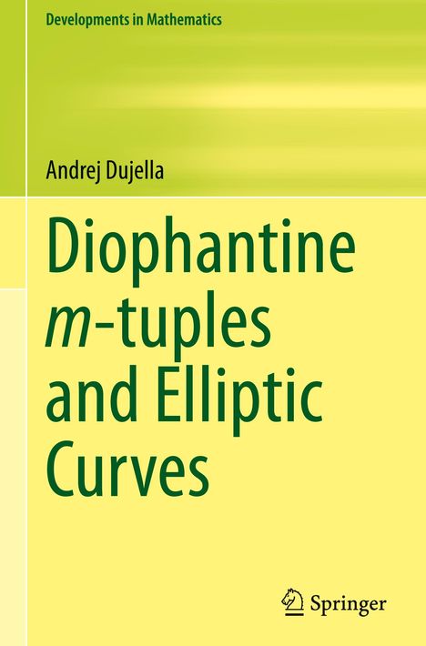 Andrej Dujella: Diophantine m-tuples and Elliptic Curves, Buch