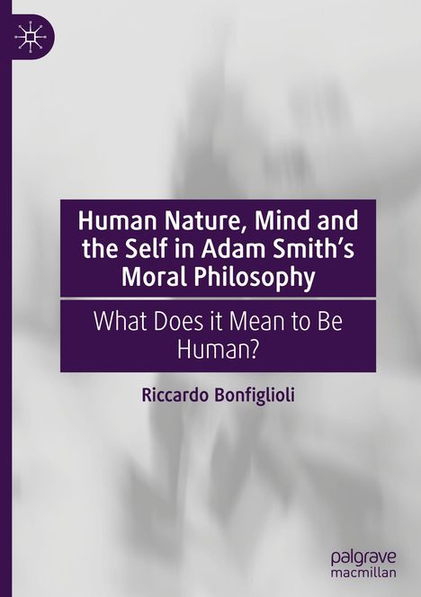 Riccardo Bonfiglioli: Human Nature, Mind and the Self in Adam Smith's Moral Philosophy, Buch