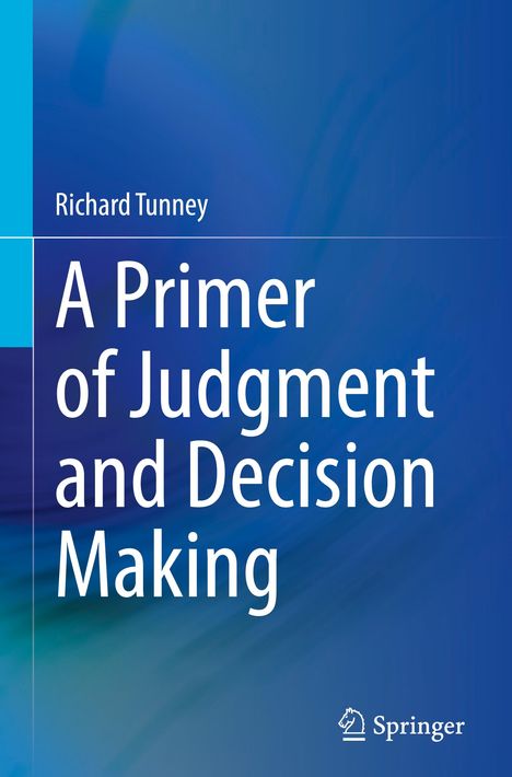 Richard Tunney: A Primer of Judgment and Decision Making, Buch