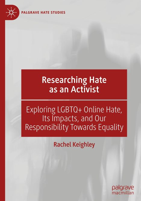 Rachel Keighley: Researching Hate as an Activist, Buch
