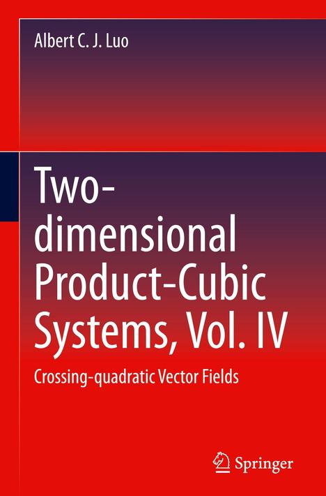 Albert C. J. Luo: Two-dimensional Product-Cubic Systems, Vol. IV, Buch