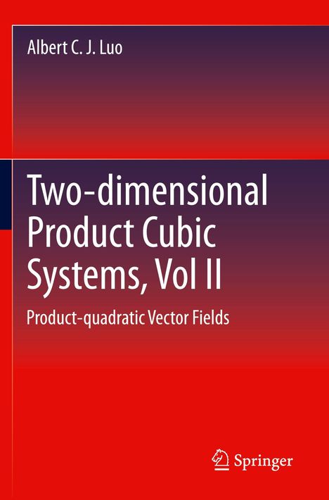 Text: "Albert C. J. Luo. Two-dimensional Product Cubic Systems, Vol II. Product-quadratic Vector Fields. Springer."  
Rot-blaues Cover.