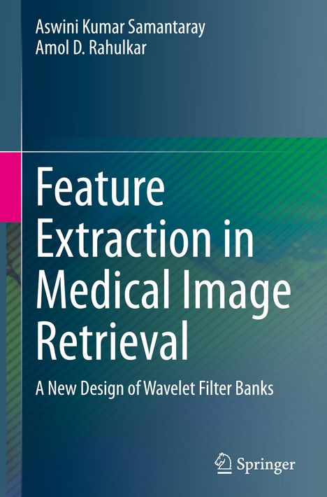 Amol D. Rahulkar: Feature Extraction in Medical Image Retrieval, Buch