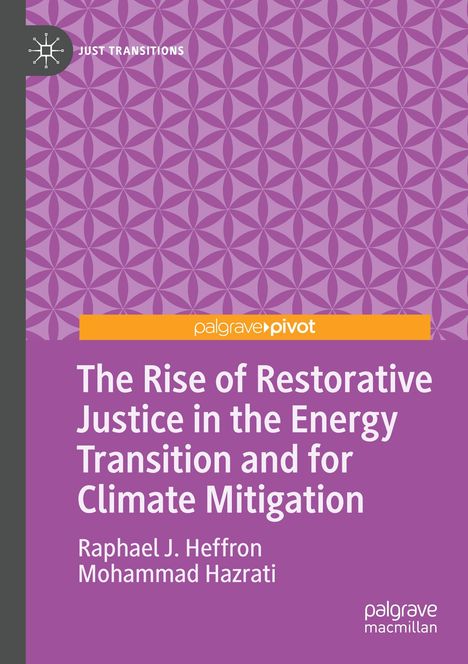 Text: "The Rise of Restorative Justice in the Energy Transition and for Climate Mitigation" von Raphael J. Heffron, Mohammad Hazrati. Grafikmuster in Lila.