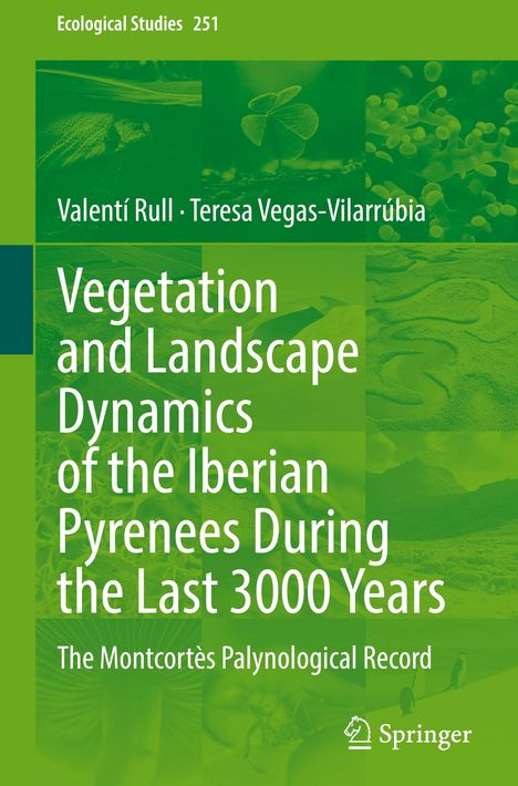 Teresa Vegas-Vilarrúbia: Vegetation and Landscape Dynamics of the Iberian Pyrenees During the Last 3000 Years, Buch