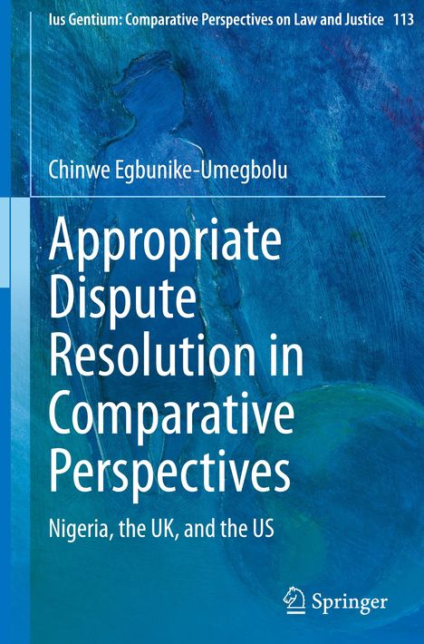 Chinwe Egbunike-Umegbolu: Appropriate Dispute Resolution in Comparative Perspectives, Buch