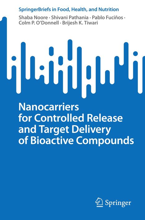Shaba Noore: Nanocarriers for Controlled Release and Target Delivery of Bioactive Compounds, Buch