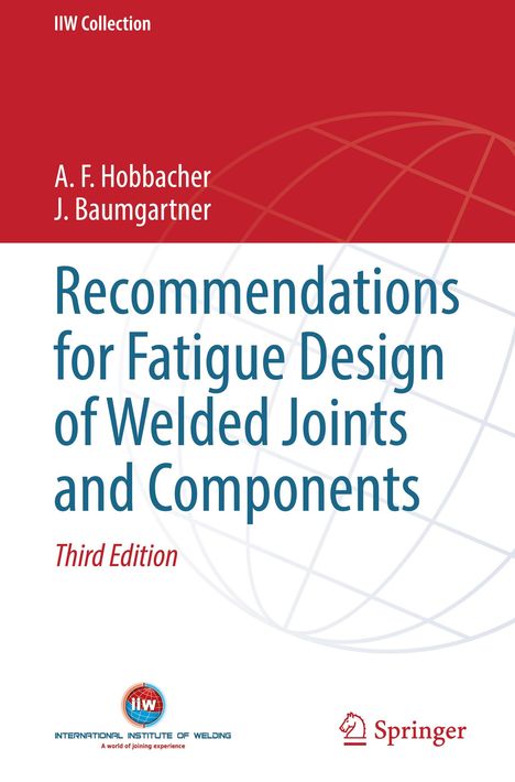 J. Baumgartner: Recommendations for Fatigue Design of Welded Joints and Components, Buch