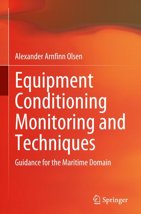 Alexander Arnfinn Olsen: Equipment Conditioning Monitoring and Techniques, Buch