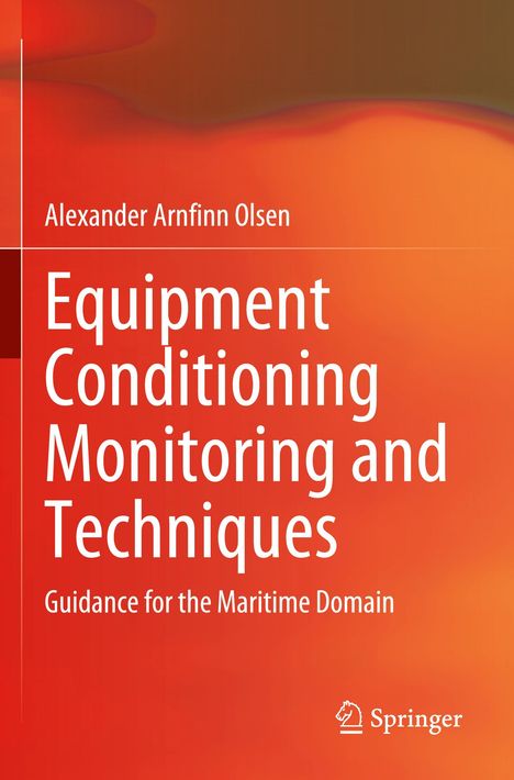 Alexander Arnfinn Olsen: Equipment Conditioning Monitoring and Techniques, Buch