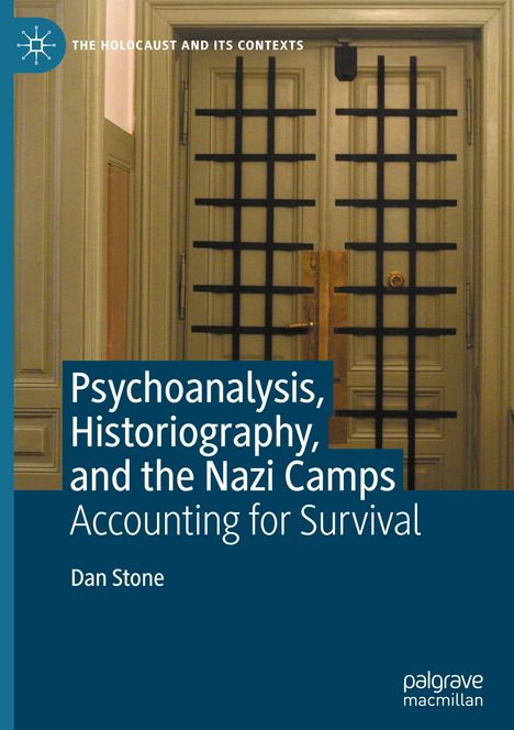 Dan Stone: Psychoanalysis, Historiography, and the Nazi Camps, Buch