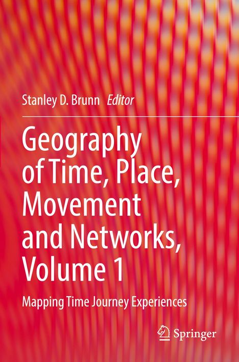 Geography of Time, Place, Movement and Networks, Volume 1, Buch