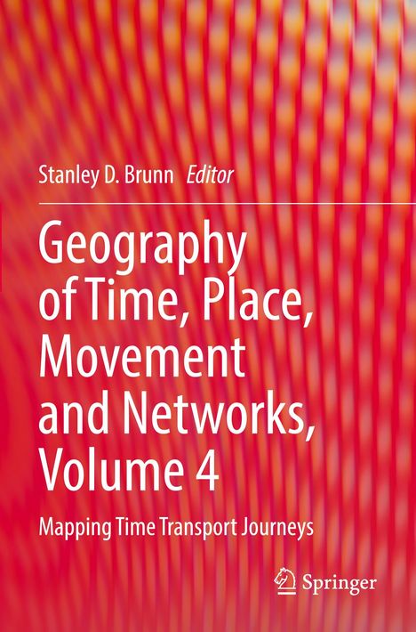 Geography of Time, Place, Movement and Networks, Volume 4, Buch