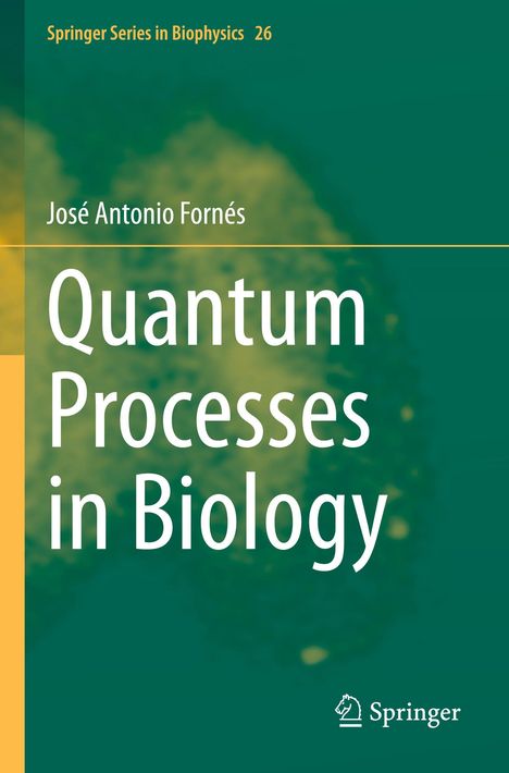 José Antonio Fornés: Quantum Processes in Biology, Buch