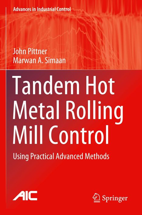 Tandem Hot Metal Rolling Mill Control von John Pittner und Marwan A. Simaan, roter Hintergrund, weiße Schrift. Springer-Logo unten.