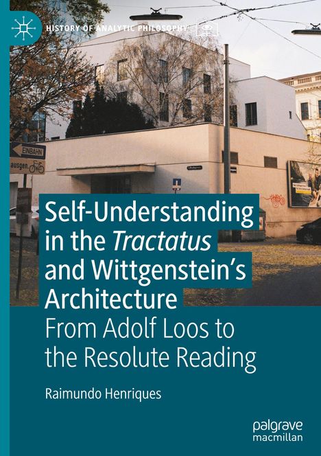 Raimundo Henriques: Self-understanding in the Tractatus and Wittgenstein¿s Architecture, Buch