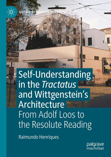Raimundo Henriques: Self-understanding in the Tractatus and Wittgenstein's Architecture, Buch