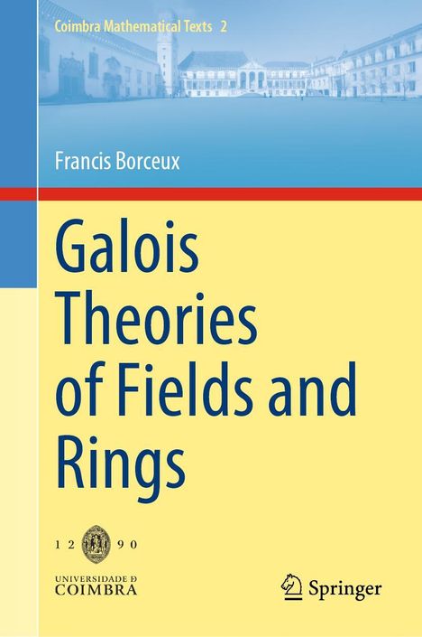 Francis Borceux: Galois Theories of Fields and Rings, Buch