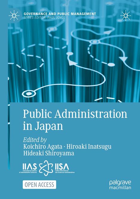 „Public Administration in Japan“, bearbeitet von Koichiro Agata, Hiroaki Inatsugu, Hideaki Shiroyama, Open Access. Blaues Cover.