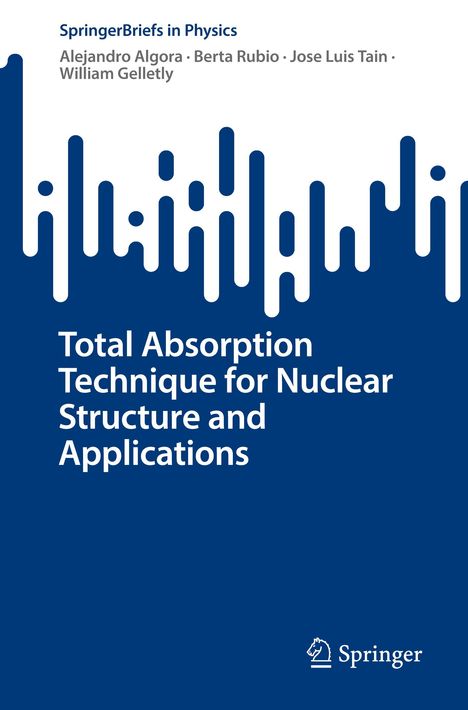 Alejandro Algora: Total Absorption Technique for Nuclear Structure and Applications, Buch