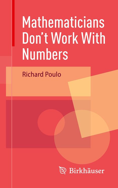 Richard Poulo: Mathematicians Don't Work With Numbers, Buch
