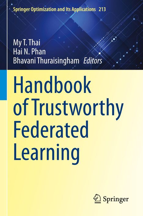 "Handbook of Trustworthy Federated Learning", Autoren: My T. Thai, Hai N. Phan, Bhavani Thuraisingham. Springer-Logo unten.