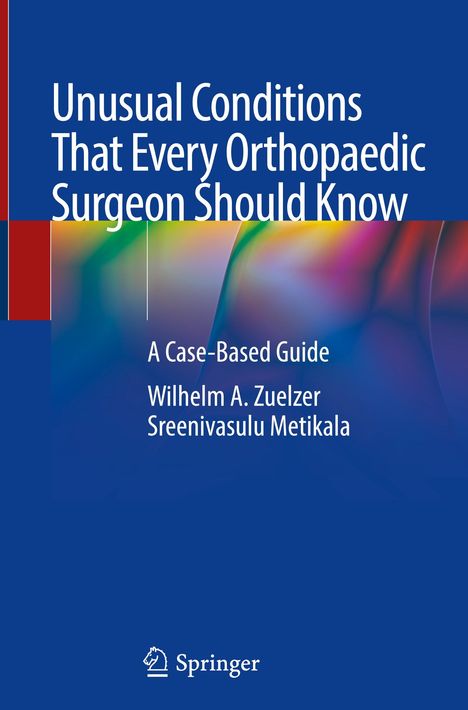 Unusual Conditions That Every Orthopaedic Surgeon Should Know, Buch