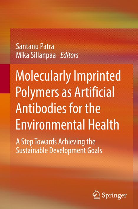 Molecularly Imprinted Polymers as Artificial Antibodies for the Environmental Health, Buch