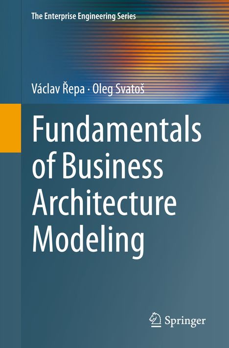 Oleg Svato¿: Fundamentals of Business Architecture Modeling, Buch