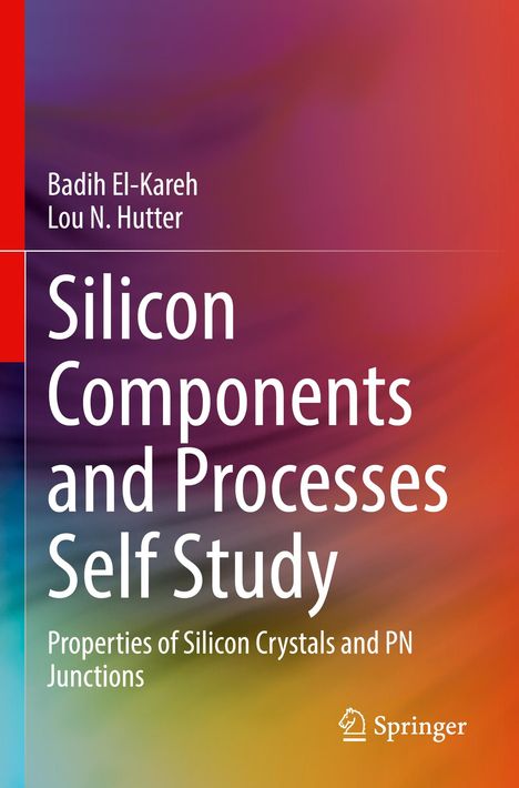 "Silicon Components and Processes Self Study" von Badih El-Kareh und Lou N. Hutter. Bunte, abstrakte Hintergrundgrafik.