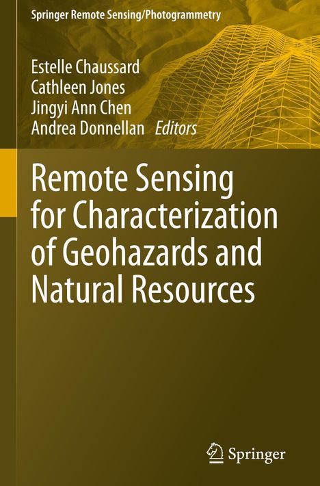 Remote Sensing for Characterization of Geohazards and Natural Resources, Buch