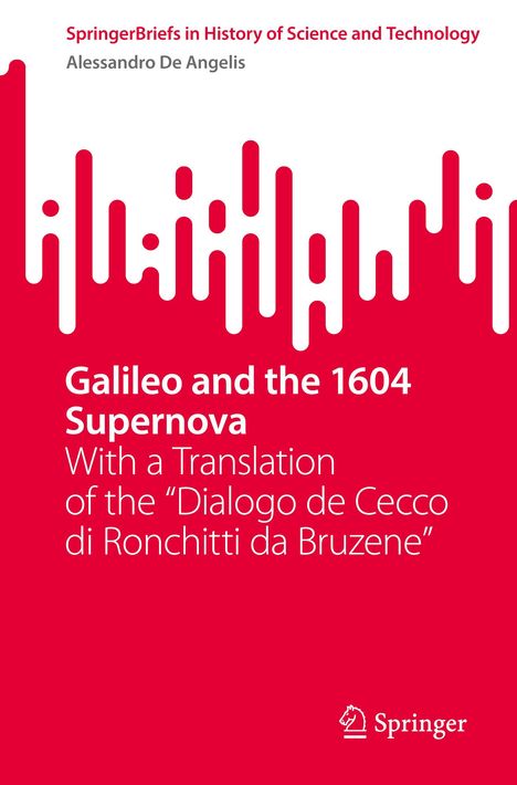 Alessandro De Angelis: Galileo and the 1604 Supernova, Buch