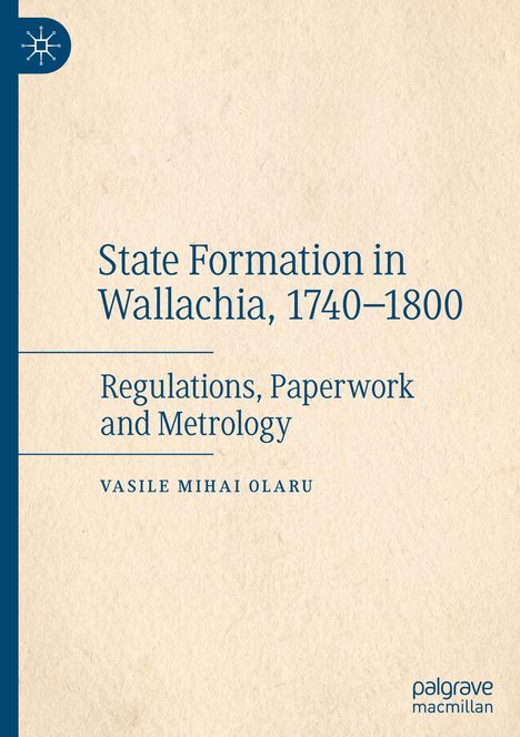 Vasile Mihai Olaru: State Formation in Wallachia, 1740-1800, Buch